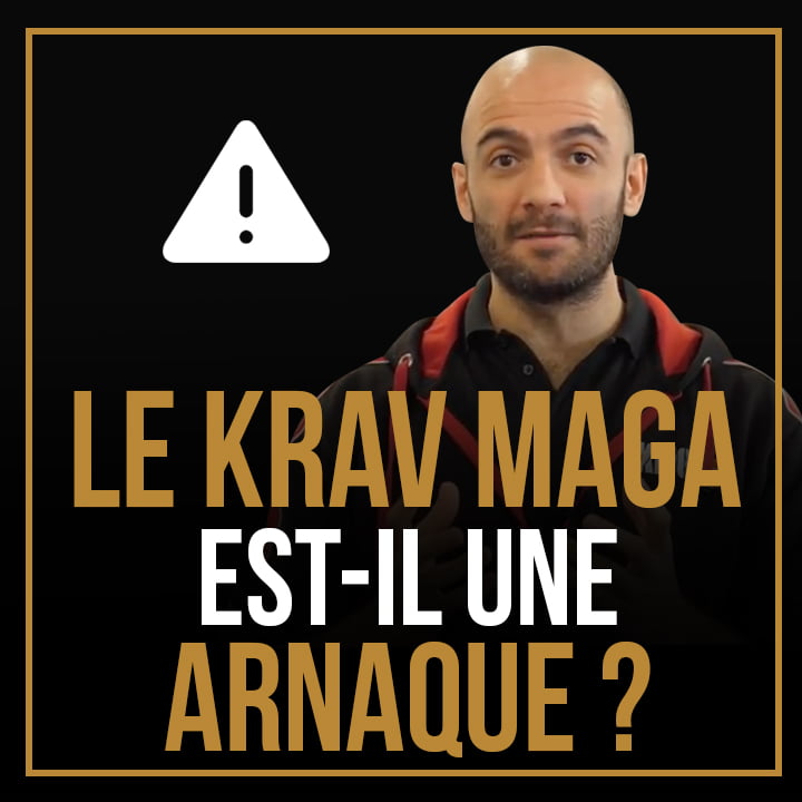 LE KRAV MAGA EST-IL UNE ARNAQUE ?
